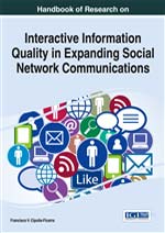 Handbook of Research on Interactive Information Quality in Expanding Social Network Communications :: IGI Global :: USA